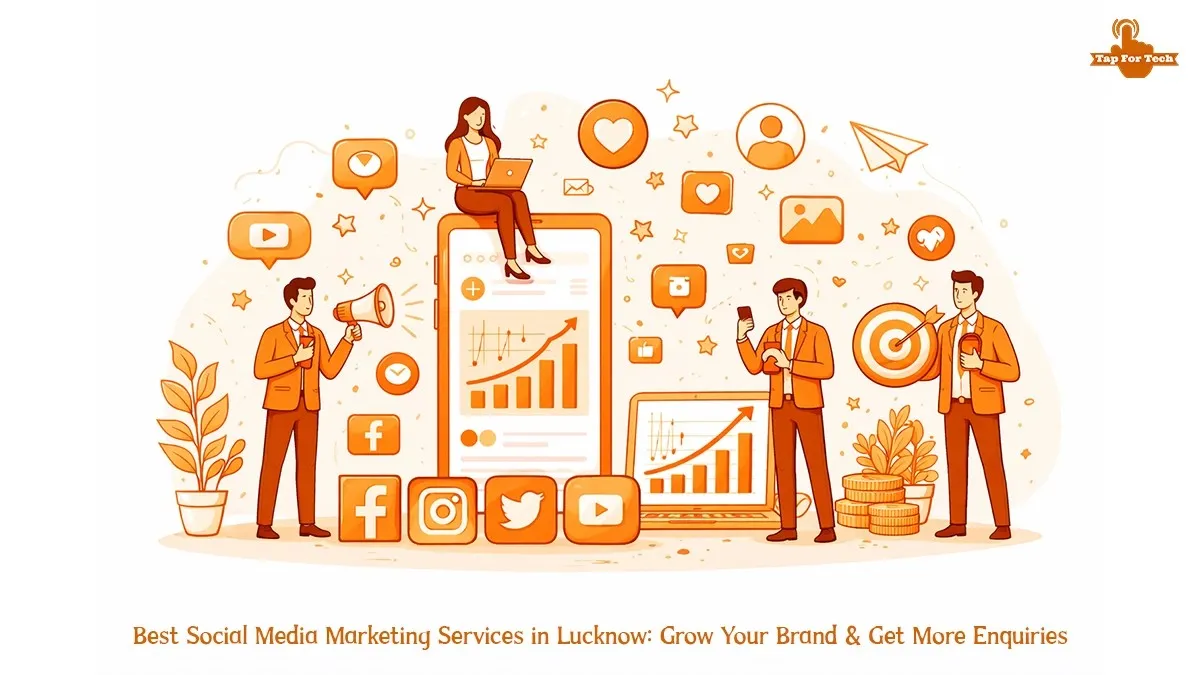 Best Social Media Marketing Services in Lucknow: Grow Your Brand & Get More Enquiries